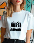I Am a Nurse Shirt, Funny Nursing T-Shirt, Proud RN Gift Tee, Healthcare Worker Shirt, Medical Unisex Tee