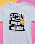 A Year Older and Fresh Bolder Shirt – Funny Birthday T-Shirt – Cool Gift for Him or Her – Bold Birthday Tee – Stylish Birthday Shirt