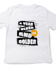 A Year Older and Fresh Bolder Shirt – Funny Birthday T-Shirt – Cool Gift for Him or Her – Bold Birthday Tee – Stylish Birthday Shirt