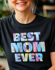 The Best mom ever T-shirt Happy Mother's Day Shirt, Best Mom Ever Shirt, Mom Gift, Mother's Day Shirt, Mother's Day Gift, Mom Shirt