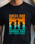 Chess Dad Just Like a Normal Dad But 3 Moves Ahead Shirt, Chess Lover Gift, Funny Dad T-Shirt, Chess Enthusiast Tee