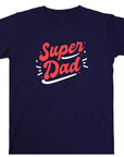 Fathers Day Super Dad T-Shirt, Christmas Gift Tee for Dad , Birthday Present for Super Dad, Real Super Dad Gift Tshirt