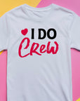 I Do Crew T-Shirt – Bridesmaid Wedding Party Shirt – Matching Bachelorette Tee – Team Bride Outfit – Bridal Shower Gift Idea