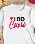 I Do Crew T-Shirt – Bridesmaid Wedding Party Shirt – Matching Bachelorette Tee – Team Bride Outfit – Bridal Shower Gift Idea