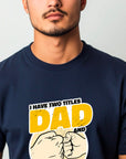 Funny Fathers Day T Shirt Gifts I Have Two Titles Dad And Grandpa T Shirt Rock Them Both T Shirt For Dad Grandpa