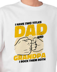 Funny Fathers Day T Shirt Gifts I Have Two Titles Dad And Grandpa T Shirt Rock Them Both T Shirt For Dad Grandpa