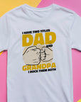 Funny Fathers Day T Shirt Gifts I Have Two Titles Dad And Grandpa T Shirt Rock Them Both T Shirt For Dad Grandpa
