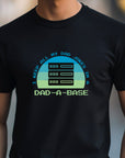 Dad-A-Base Dad Jokes T-Shirt – Funny Fathers Day Gift – Geek Dad Tee – Programmer Dad Shirt – Dad Joke Database Shirt – Gift for Him
