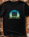 Dad-A-Base Dad Jokes T-Shirt – Funny Fathers Day Gift – Geek Dad Tee – Programmer Dad Shirt – Dad Joke Database Shirt – Gift for Him