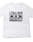 I Tell Dad Jokes Periodically Shirt – Funny Science Dad T-Shirt – Chemistry Fathers Day Gift – STEM Dad Joke Tee – Geek Gift for Him