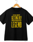 Not Getting Old Becoming a Legend Shirt – Funny Fathers Day Gift – Mens Birthday T-Shirt – Cool Dad Tee – Gift for Husband or Grandpa