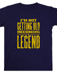 Not Getting Old Becoming a Legend Shirt – Funny Fathers Day Gift – Mens Birthday T-Shirt – Cool Dad Tee – Gift for Husband or Grandpa