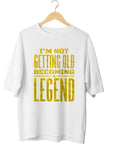 Not Getting Old Becoming a Legend Shirt – Funny Fathers Day Gift – Mens Birthday T-Shirt – Cool Dad Tee – Gift for Husband or Grandpa