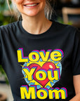 Pop art love you mom Shirt, Mom Love Shirt, Mother's Day Shirt, I Love You Mama shirt, Gift for Mama, Mother's Day Gift Shirt