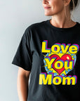 Pop art love you mom Shirt, Mom Love Shirt, Mother's Day Shirt, I Love You Mama shirt, Gift for Mama, Mother's Day Gift Shirt
