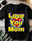 Pop art love you mom Shirt, Mom Love Shirt, Mother's Day Shirt, I Love You Mama shirt, Gift for Mama, Mother's Day Gift Shirt