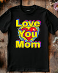Pop art love you mom Shirt, Mom Love Shirt, Mother's Day Shirt, I Love You Mama shirt, Gift for Mama, Mother's Day Gift Shirt