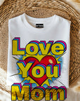 Pop art love you mom Shirt, Mom Love Shirt, Mother's Day Shirt, I Love You Mama shirt, Gift for Mama, Mother's Day Gift Shirt