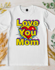 Pop art love you mom Shirt, Mom Love Shirt, Mother's Day Shirt, I Love You Mama shirt, Gift for Mama, Mother's Day Gift Shirt
