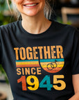 Together Since 1945 Shirt – Custom Anniversary T-Shirt – Husband Wife Matching Tee – Vintage Style Couple Gift – Est 1945 Love Shirt