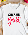 She Said Yees T-Shirt β Funny Engagement Shirt β Bride to Be Tee β Wedding Party Shirt β Bachelorette Gift Idea