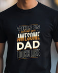 This Is What An Awesome Dad Looks Like T-Shirt, Funny Dad Shirt, GIft for Daddy, Funny Mens Awesome Father Shirt, , Father's Day gift