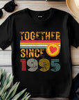 Customise Any Year Together Since 1995 Vintage Couple 30th Wedding Anniversary T-Shirt Husband Wife Boyfriend Girlfriend T Shirt Tee Top
