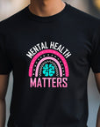 Mental Health Matters T-Shirt, Positive Quote Tee, Mental Health Awareness Shirt, Self Care Shirt, Inspirational Graphic Tee