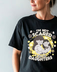 You Cant Scare Me, I have Two Daughters, Mothers Day T-shirt, Mothers Day T-shirt, Cute Mothers Day shirt, Mothers Day shirt, Shirt for Mom