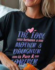 The love between mother and daughter, Mothers svg, Mom, Mama, Mommy and Me, Mothers Day T-shirt