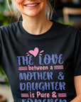 The love between mother and daughter, Mothers svg, Mom, Mama, Mommy and Me, Mothers Day T-shirt