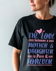 The love between mother and daughter, Mothers svg, Mom, Mama, Mommy and Me, Mothers Day T-shirt