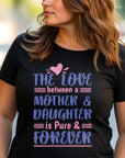 The love between mother and daughter, Mothers svg, Mom, Mama, Mommy and Me, Mothers Day T-shirt