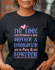 The love between mother and daughter, Mothers svg, Mom, Mama, Mommy and Me, Mothers Day T-shirt