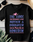 The love between mother and daughter, Mothers svg, Mom, Mama, Mommy and Me, Mothers Day T-shirt