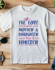 The love between mother and daughter, Mothers svg, Mom, Mama, Mommy and Me, Mothers Day T-shirt