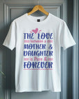 The love between mother and daughter, Mothers svg, Mom, Mama, Mommy and Me, Mothers Day T-shirt