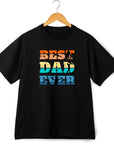 Best Dad Ever T-Shirt – Fathers Day Gift for Dad – Cool Dad Shirt – Mens Gift from Kids – Funny Father’s Day Tee – Gift for Him