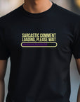 Fathers Day Sarcastic Comment Lading Please Wait, Dad Joke Loading Please Wait Shirt, Fathers Day Gifts, Sarcastic Dad Gifts, Mens T-Shirt