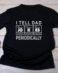 Funny Dad Jokes T-Shirts, Fathers Day Gift, Periodic Table Shirts, Chemistry Pun T-Shirt, Science Dad Tee, Gift for Dad, Dad Element