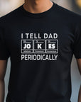 Funny Dad Jokes T-Shirts, Fathers Day Gift, Periodic Table Shirts, Chemistry Pun T-Shirt, Science Dad Tee, Gift for Dad, Dad Element