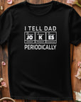 Funny Dad Jokes T-Shirts, Fathers Day Gift, Periodic Table Shirts, Chemistry Pun T-Shirt, Science Dad Tee, Gift for Dad, Dad Element