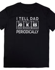 Funny Dad Jokes T-Shirts, Fathers Day Gift, Periodic Table Shirts, Chemistry Pun T-Shirt, Science Dad Tee, Gift for Dad, Dad Element