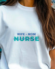Nurse Mom Shirt, Wife Mom Nurse Tee, Nurse Gift for Her, Funny RN Shirt, Mother’s Day Nurse Tee