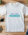 Nurse Mom Shirt, Wife Mom Nurse Tee, Nurse Gift for Her, Funny RN Shirt, Mother’s Day Nurse Tee
