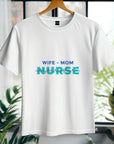 Nurse Mom Shirt, Wife Mom Nurse Tee, Nurse Gift for Her, Funny RN Shirt, Mother’s Day Nurse Tee