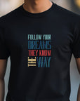Follow Your Dreams T-Shirt – Vintage Inspirational Shirt – Positive Quote Tee – Uplifting Message – Motivational Gift T-Shirt