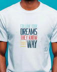 Follow Your Dreams T-Shirt – Vintage Inspirational Shirt – Positive Quote Tee – Uplifting Message – Motivational Gift T-Shirt