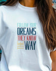 Follow Your Dreams T-Shirt – Vintage Inspirational Shirt – Positive Quote Tee – Uplifting Message – Motivational Gift T-Shirt
