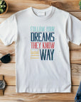 Follow Your Dreams T-Shirt – Vintage Inspirational Shirt – Positive Quote Tee – Uplifting Message – Motivational Gift T-Shirt